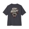 Stay Hungry Motivation Oversized Graphic Tee by VX MERCH