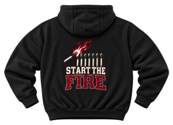 20260922164720-1f1b6a54-6eaa-6f2a-9a05-46792d38088d.png Start the Fire Motivational Graphic Fleece Hoodie by VX MERCH