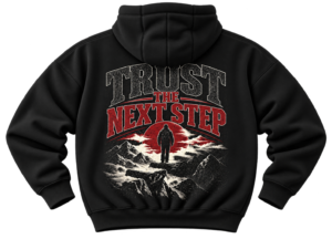 Trust the Next Step Motivational Graphic Fleece Hoodie by VX MERCH