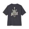 300856144419730084_2048.jpeg Be Better Motivation Oversized Graphic Tee by VX MERCH
