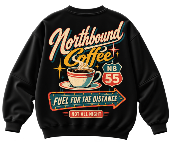 Black VX MERCH sweatshirt featuring a vintage Northbound Coffee graphic with a steaming cup, road sign, and Fuel for the Distance typography.